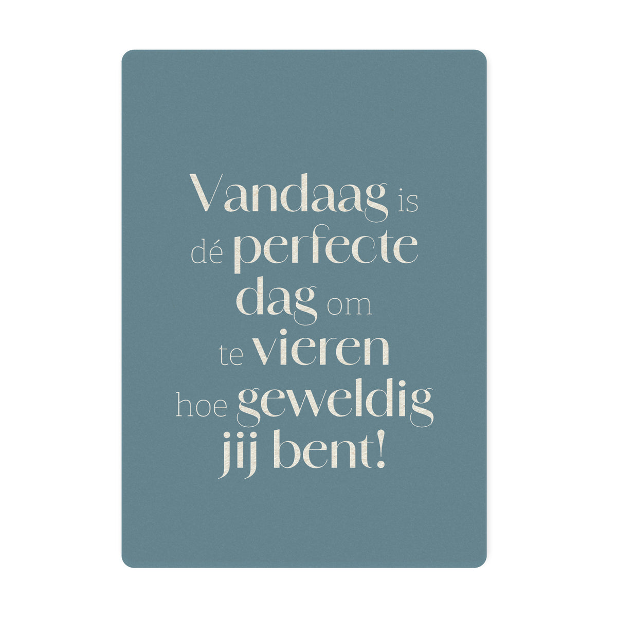 Duurzame ansichtkaart | Vandaag is de perfecte dag...