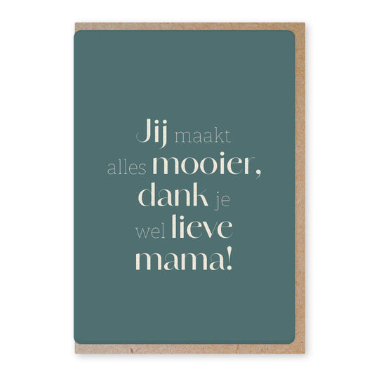 Duurzame ansichtkaart | Jij maakt alles mooier, dank je wel lieve mama!