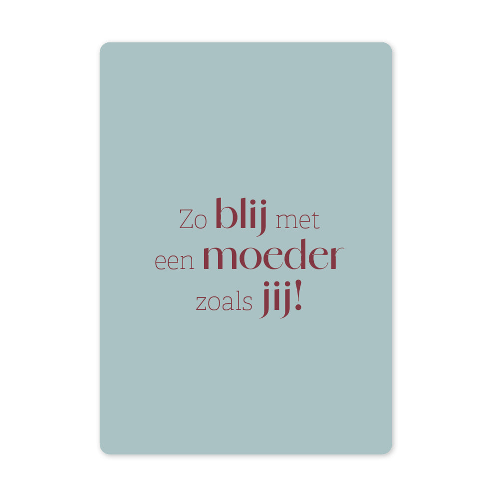 Duurzame ansichtkaart | Zo blij met een moeder... | blauw