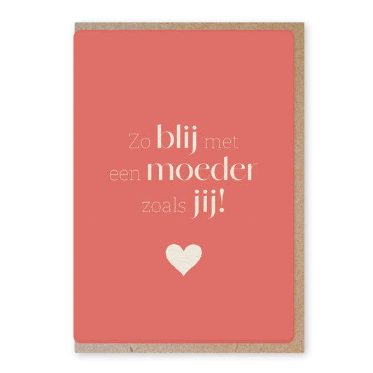 Duurzame ansichtkaart | Moederdag | Zo blij met een moeder zoals jij!