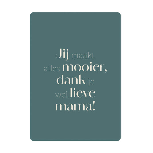 Duurzame ansichtkaart | Jij maakt alles mooier, dank je wel lieve mama!